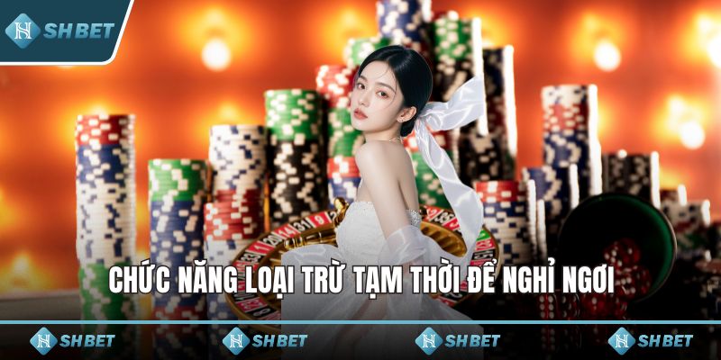 Chức năng loại trừ tạm thời để nghỉ ngơi