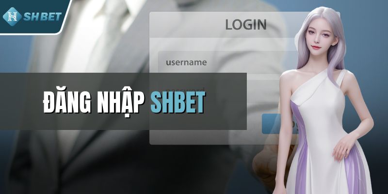 Đăng Nhập SHBET - Nhanh Chóng Chỉ Với Vài Thao Tác Đơn Giản