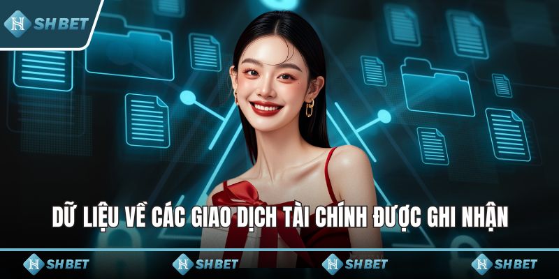 Dữ liệu về các giao dịch tài chính được ghi nhận
