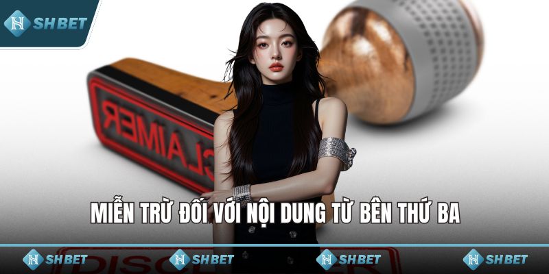 Miễn trừ đối với nội dung từ bên thứ ba