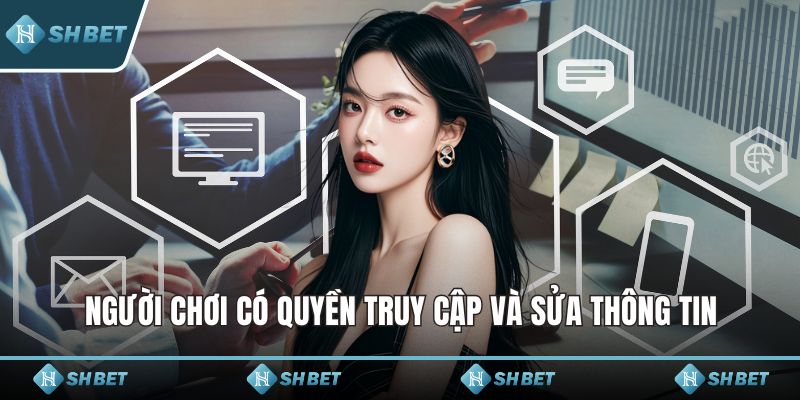 Người chơi có quyền truy cập và sửa thông tin