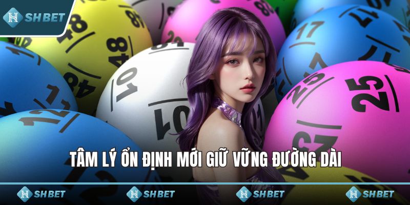 Tâm lý ổn định mới giữ vững đường dài