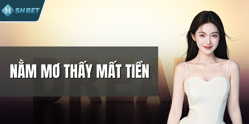 Nằm mơ thấy mất tiền